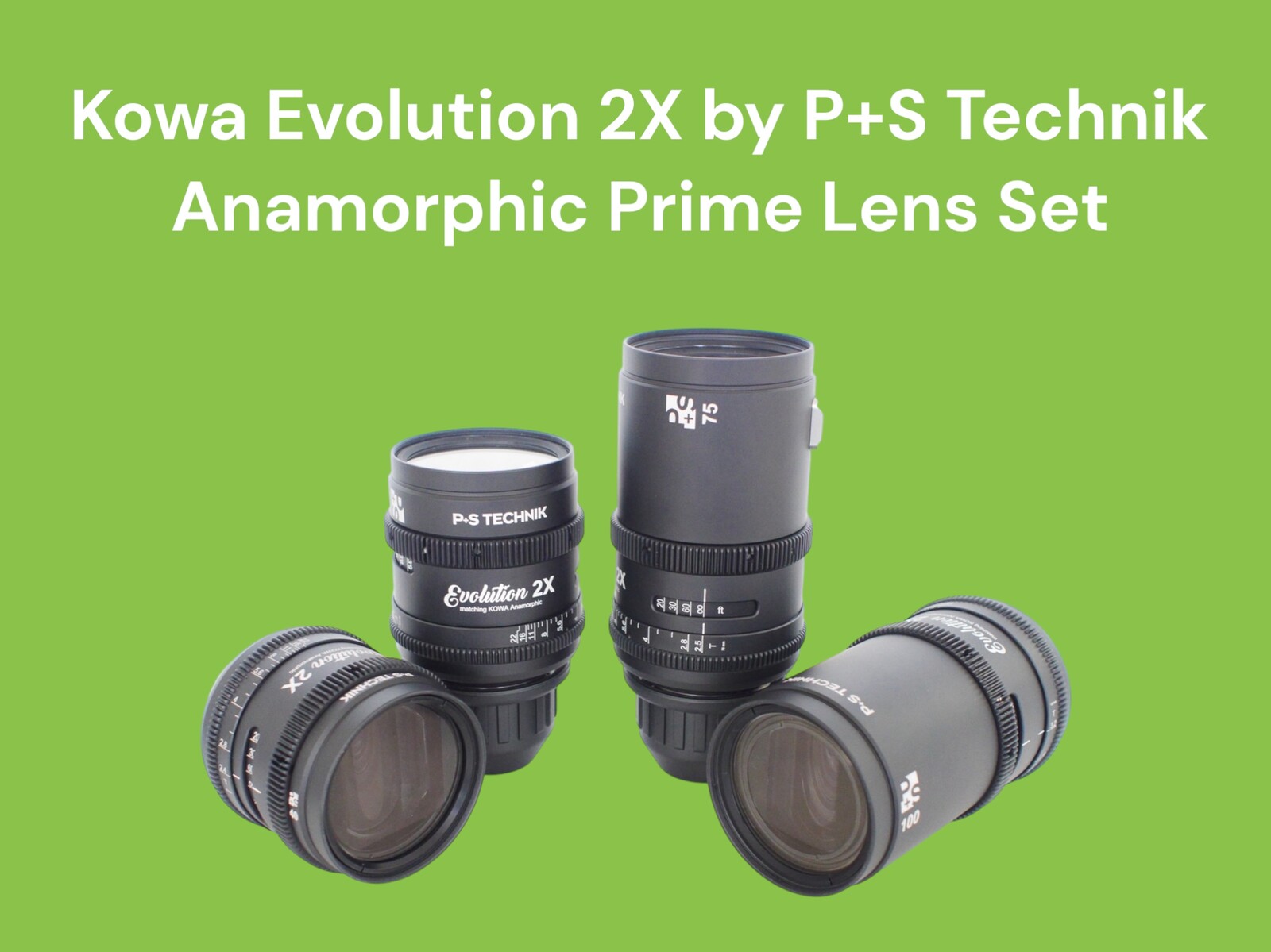 Rent a Kowa Evolution 2X by P+S Technik Anamorphic Prime Lens Set